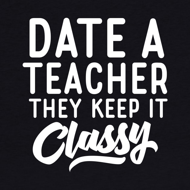 Date A Teacher They Keep It Classy by Eugenex